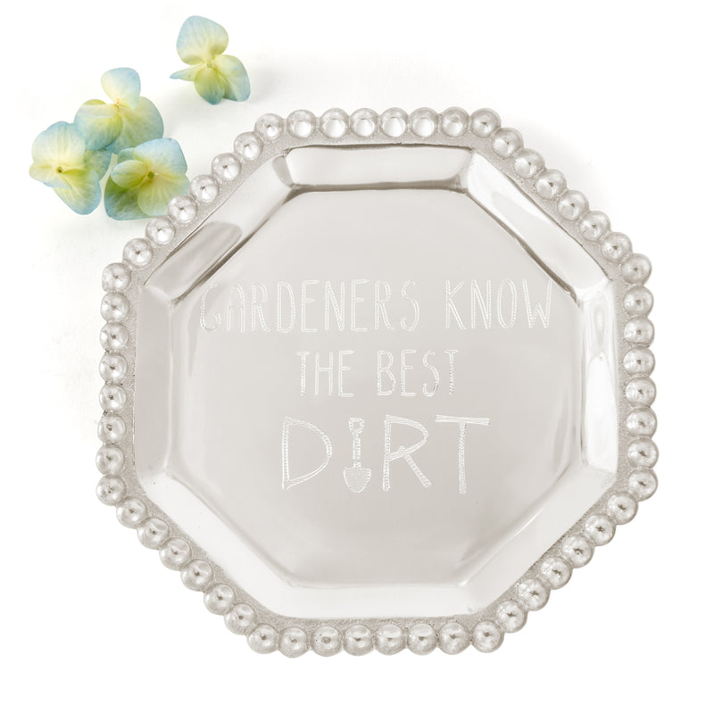 Mariposa octagonal aluminum plate, beaded rim, 'Gardeners Know the Best Dirt'.