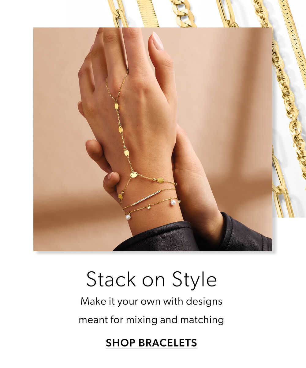 Stack Your Own Style. Make It Your Own With Designs Meant For Mixing And Matching. Start Stacking Bracelets.