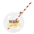 Set of 2 Naughty and Nice Ornament Drinking Glasses