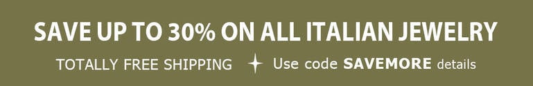 Save up to 30% on Italian Jewelry + TOTALLY FREE Shipping