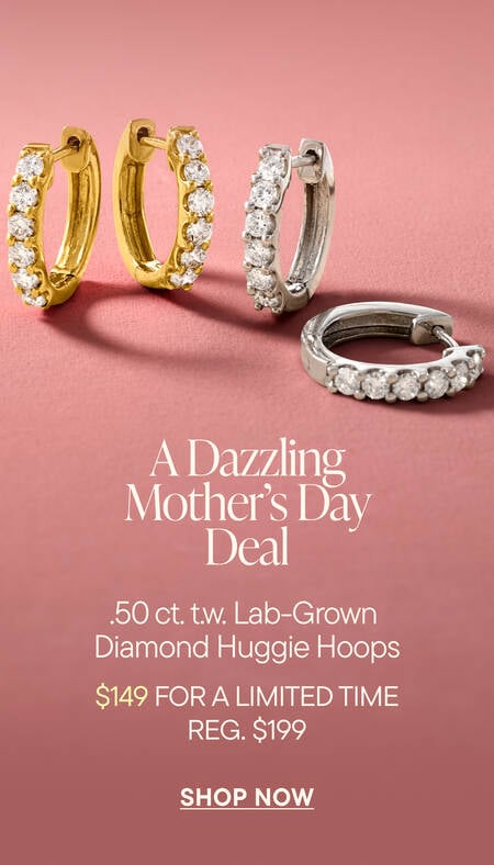 A Dazzling Mother's Day Deal. .50 ct. t.w. Lab-Grown Diamond Huggie Hoops. Now $149