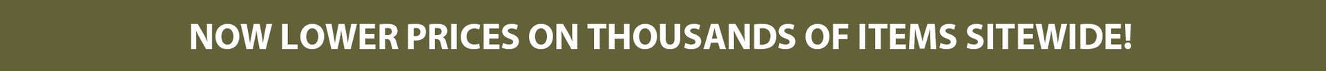 Now Lower Prices On Thousands of Items Sitewide!