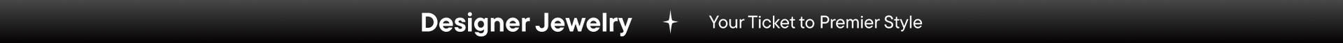 Designer Jewelry. Your Ticket To Premier Style