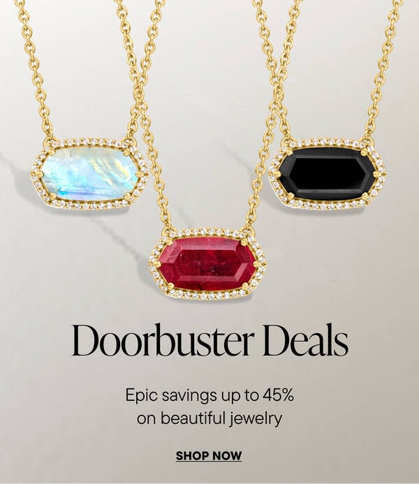 Doorbuster Deals. Epic savings up to 45% on beautiful jewelry. Shop Now