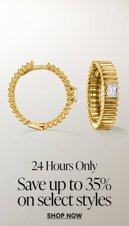 24 Hours Only. Save up to 35% on Select Styles