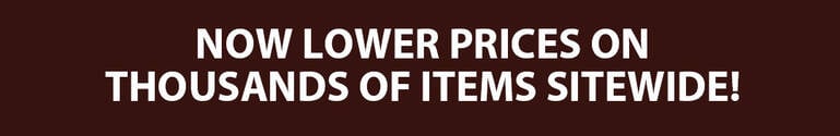 Now Lower Prices On Thousands of Items Sitewide!