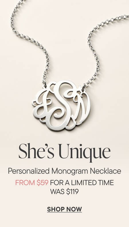 She's Unique. Personalized Monogram Necklace From $59 For A Limited Time (Was $119) Shop Now