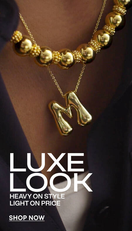 Luxe Look. Heavy on Style Light on Price. Shop Now