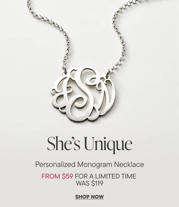 She's Unique. Personalized Monogram Necklace. From $59 for a limited time. (Was $119). Shop Now