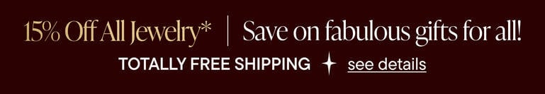 Save Up To 25% on EVERYTHING + 10% Off Your Order* TOTALLY FREE Shipping