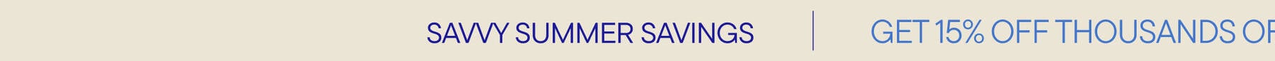 Savvy Summer Savings | Get 15% off Thousands of Styles