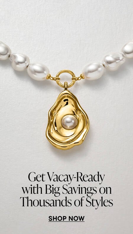 Get Vacay-Ready with Big Savings on Thousands of Styles. Shop Now