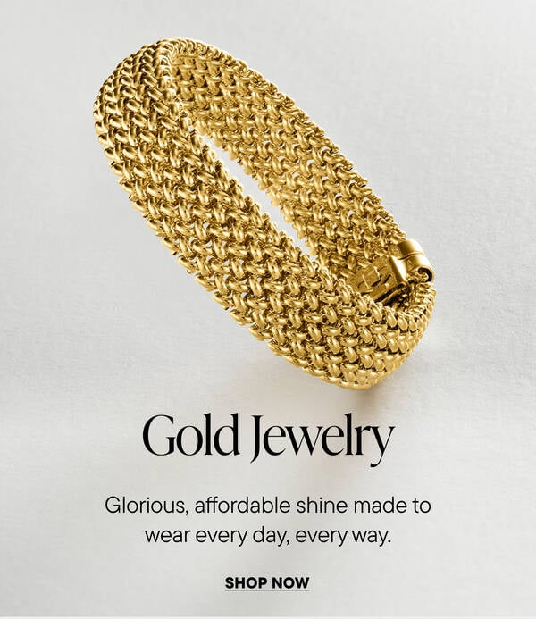Gold Jewelry. Glorious, affordable shine made to wear every day, every way. Shop Now