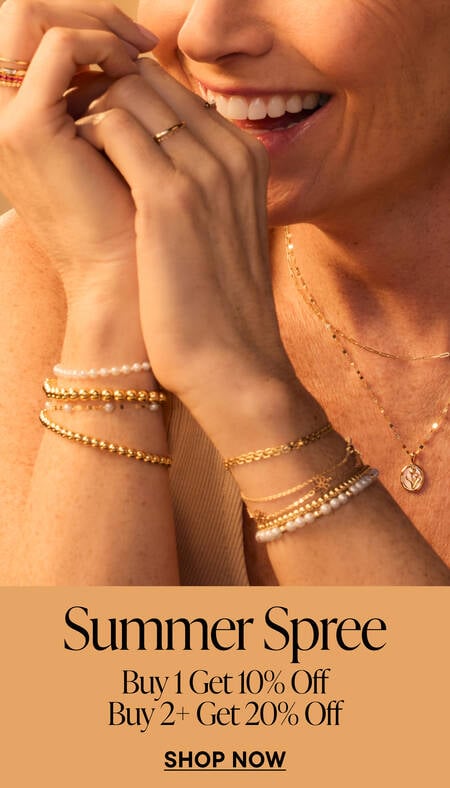 Summer Spree.. Buy 1 Get 10% Off. Buy 2+ Get 20% Off. Shop Now