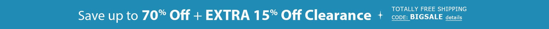 save up to 70% on thousands of items + Extra 15% off Clearance + TOTALLY FREE Shipping