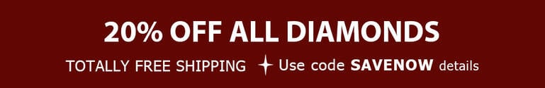 20% Off All Diamonds + TOTALLY FREE Shipping