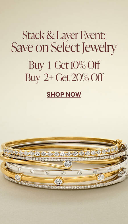 Stack & Layer Event: Save on Select Jewelry. Buy 1 Get 10% Off, Buy 2 Get 20% Off. Shop Now