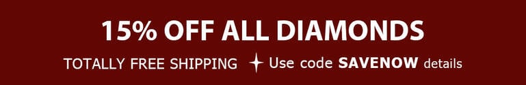 15% Off All Diamonds + TOTALLY FREE Shipping